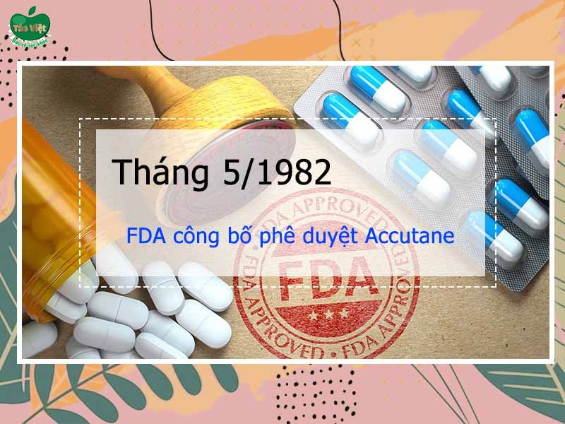 FDA đã công bố phê duyệt Accutane tháng 5/1982